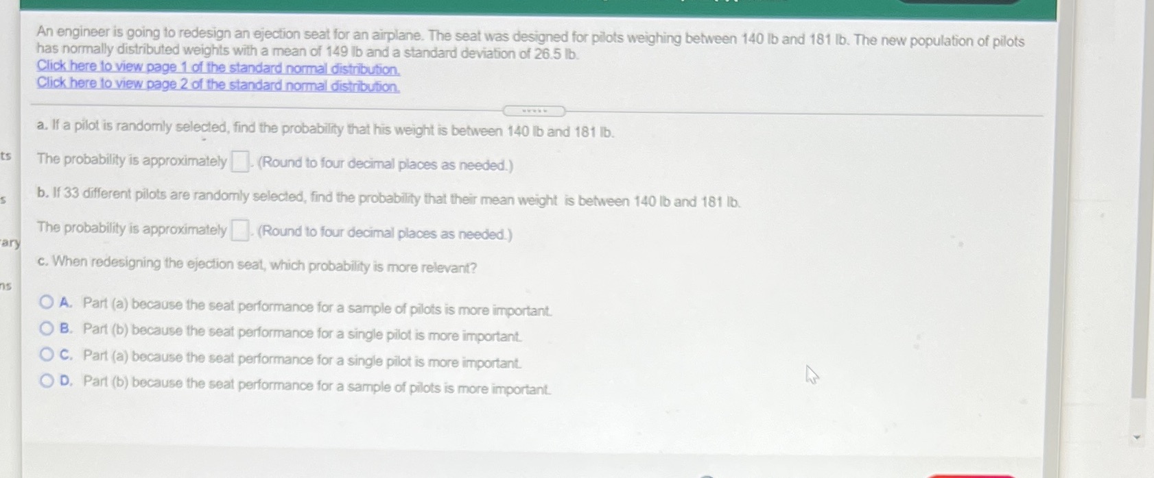  An engineer is going to redesign an ejection seat for an