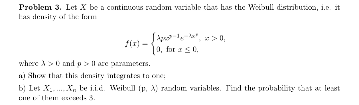  Problem 3. Let X be a continuous random variable that has