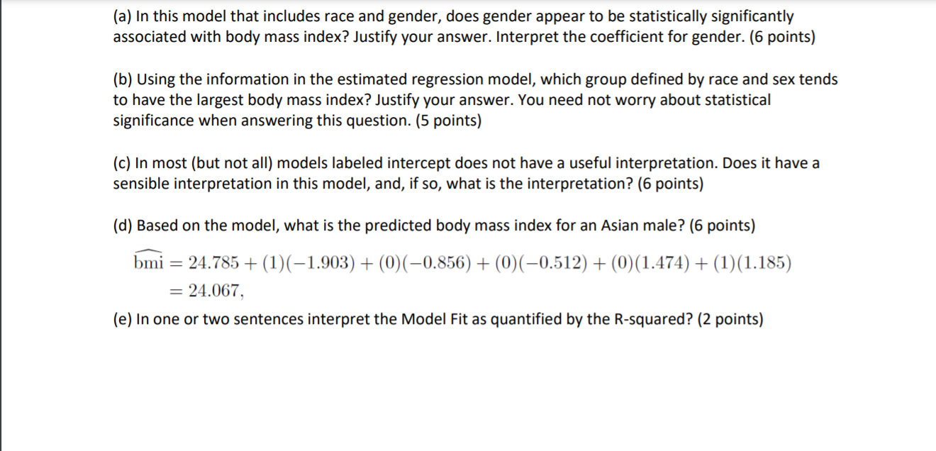 Male and Female. Race: a categorical predictor coded African Am, Asian, Caucasian,