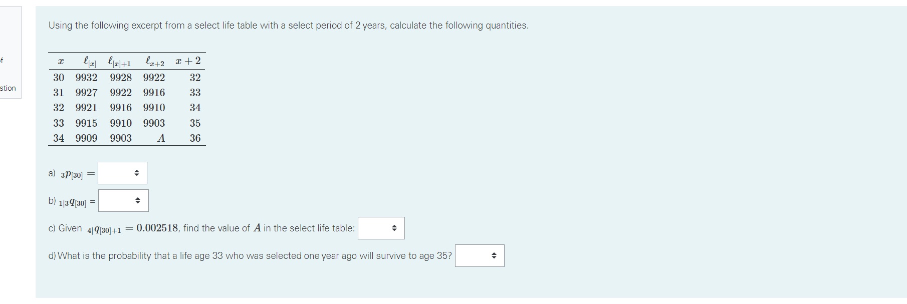 Using the following excerpt from a select life table with a