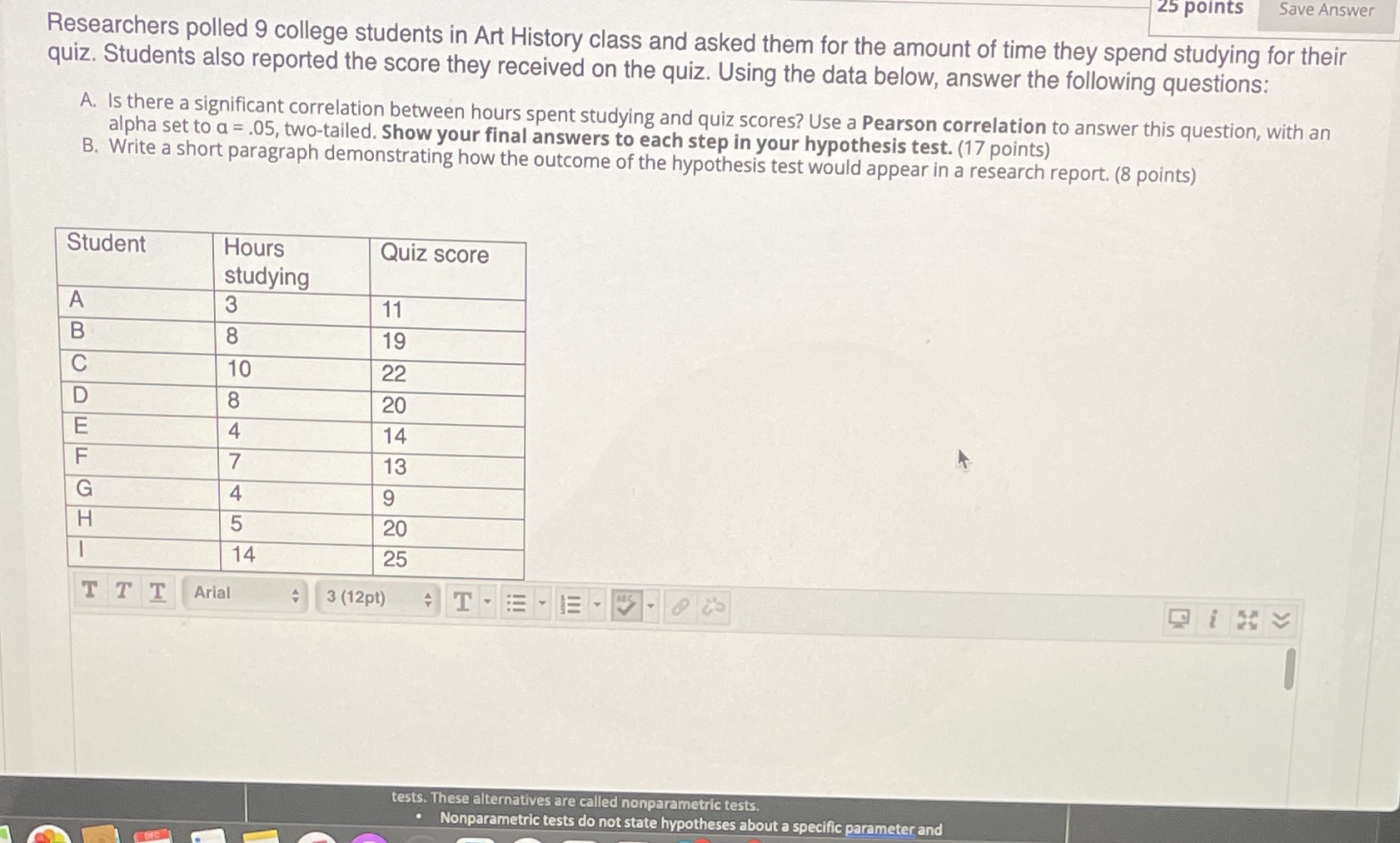 Statistical methods for psychology. Please Help!! 25 points Save Answer Researchers polled