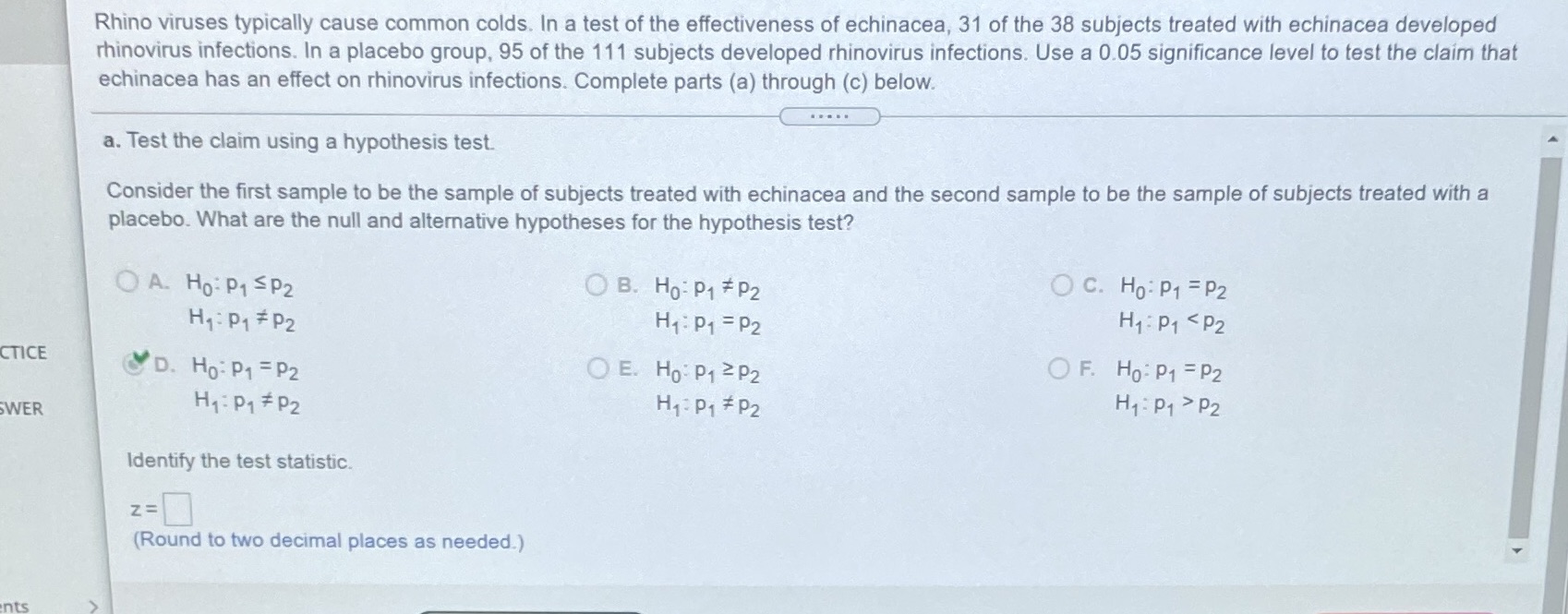 identify p value=B. Test the claim by construction and appropriate confidence intervalC.