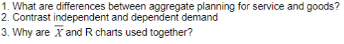 2. Contrast independent and dependent demand 3. Why are X" and R