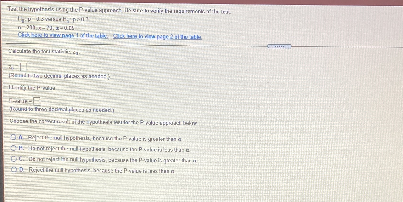 Test the hypothesis using the P-value approach. Be sure to verify