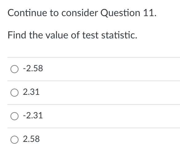 Independent samples t-test O Matched pairs t-testContinue to consider Question 11. State