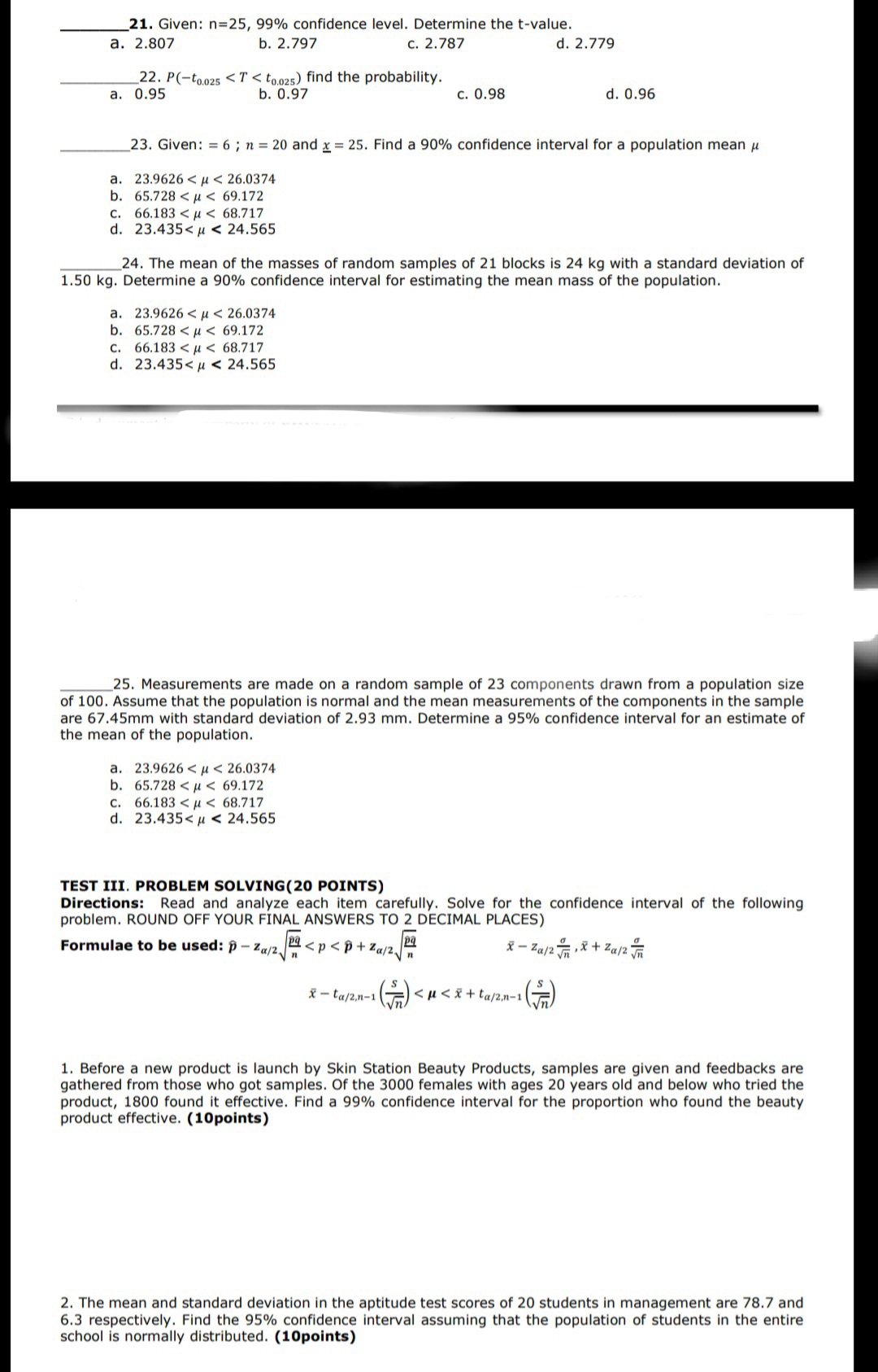21. Given: n=25, 99% confidence level. Determine the t-value. a. 2.807 b.