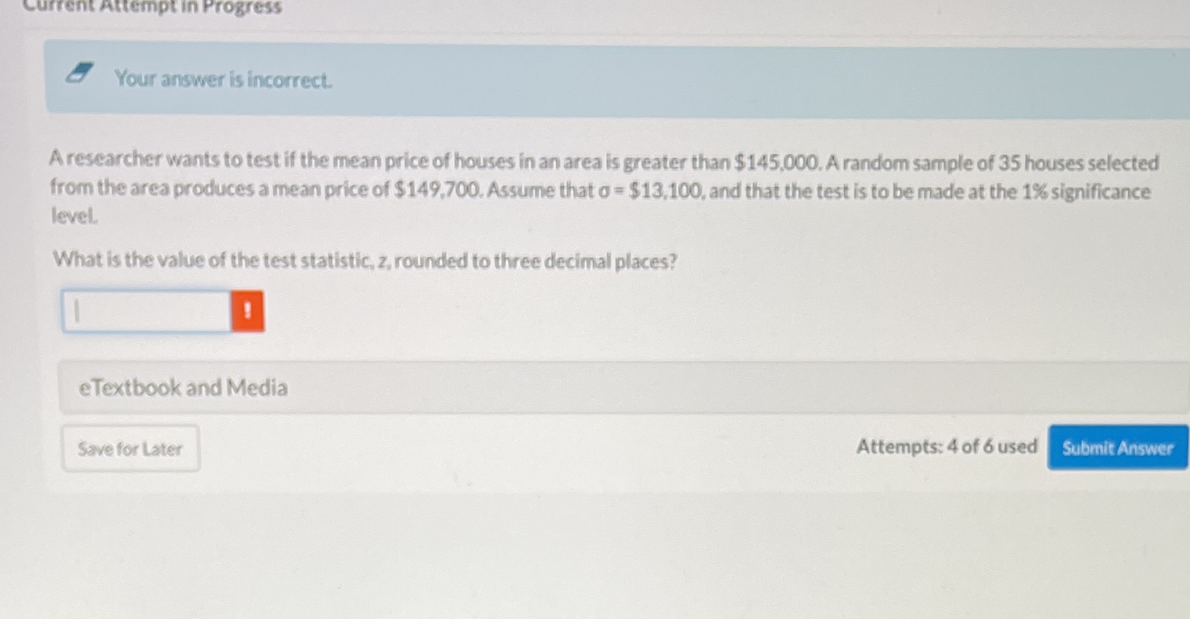  Current Attempt in Progress Your answer is incorrect. A researcher wants