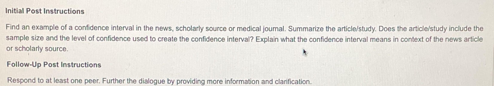  Initial Post Instructions Find an example of a confidence interval in