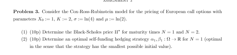 Please answer the following quesiton with explanation Problem 3. Consider the Cox-Ross-Rubinstein