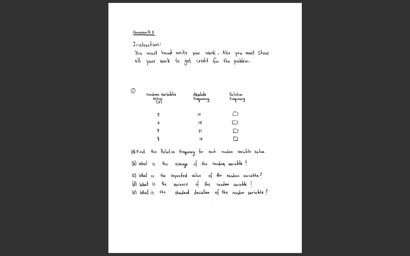 Also you must show all your work to get credit for the