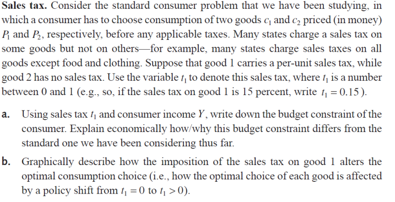  Sales tax. Consider the standard consumer problem that we have been
