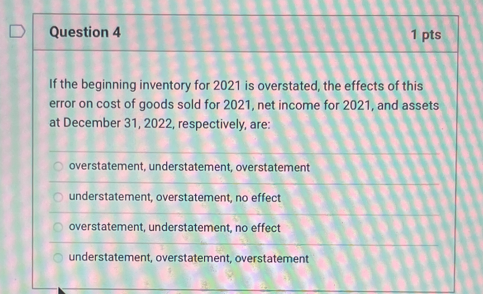 Help please D Question 4 1 pts If the beginning inventory for