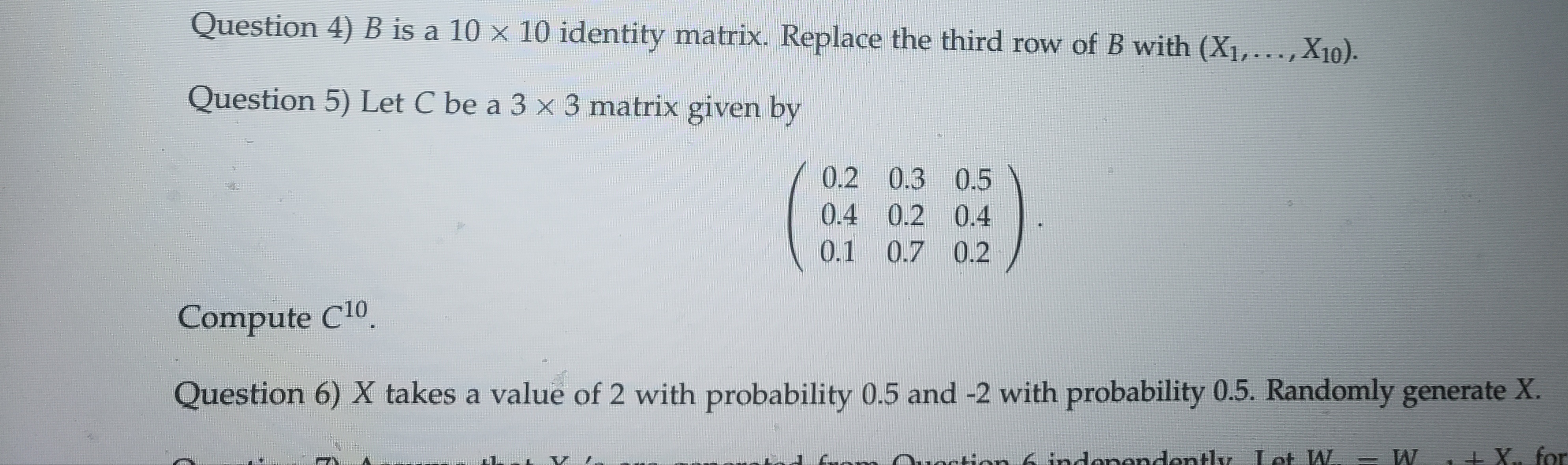 Please do question 6. Please use R programming. Question 4) B is