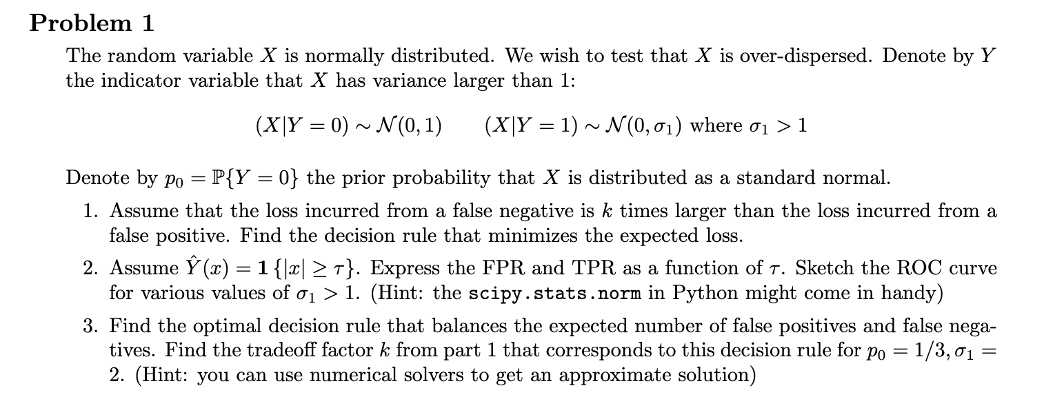 Problem 1 The random variable X is normally distributed. We wish