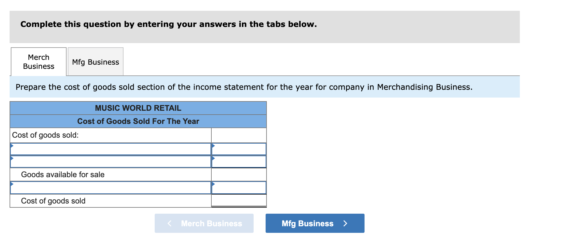 Cost of purchases 300,000 Cost of goods manufactured Ending inventory Merchandise 60,000