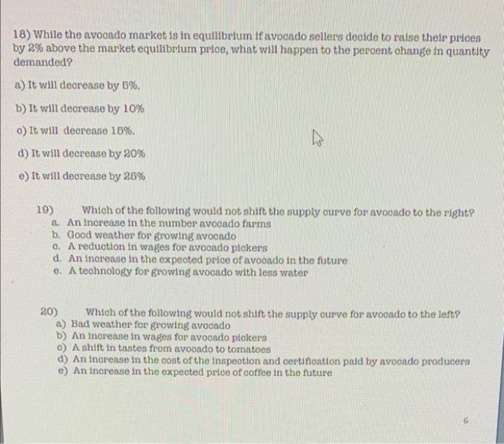 please answer 18) While the avocado market is in equilibrium if avocado