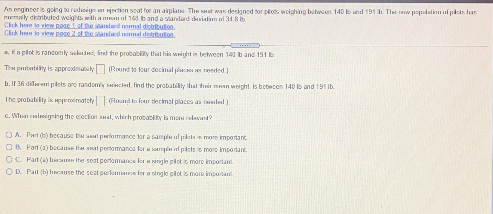 An engineer is going to redesign an ejection seat for an