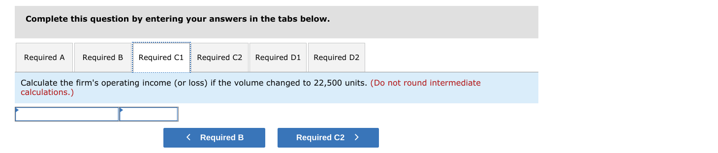 of17,500 units: Revenues $227,509 Cost of goods sold ($16,539 + $2.96/unit) 61,259