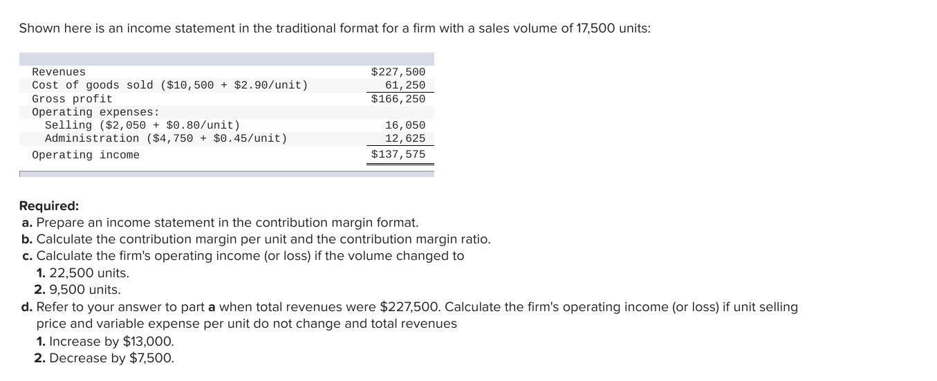 unit and the contribution margin ratio. c. Calculate the rm's operating income