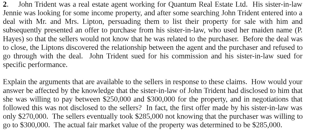  2. John Trident was a real estate agent working for Quantum