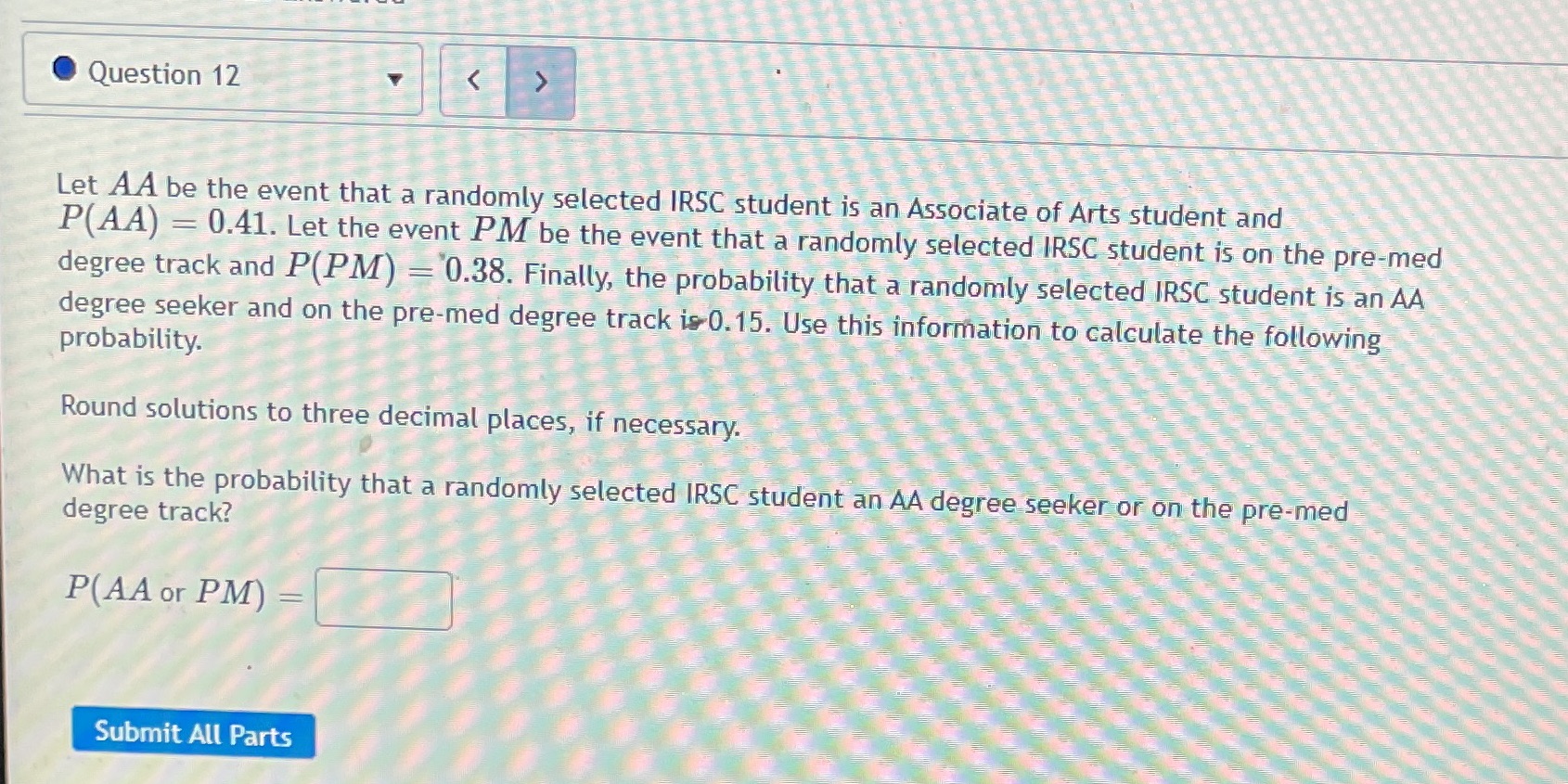  Question 12 Let A A be the event that a randomly