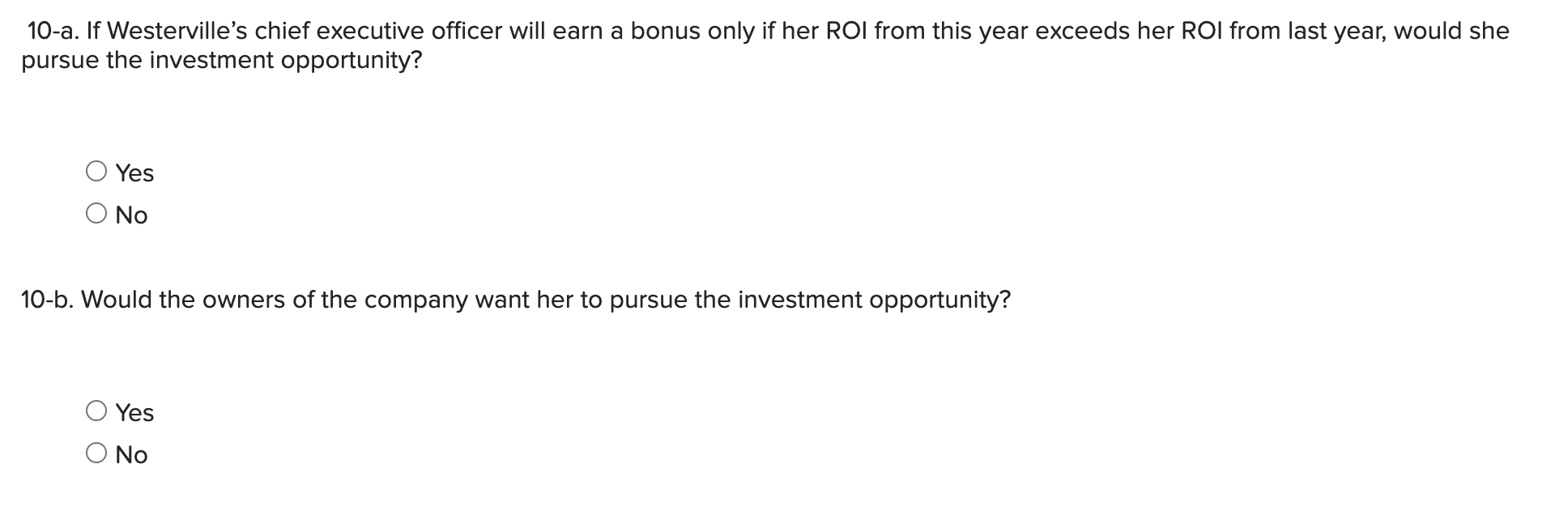 pursues the investment opportunity and otherwise performs the same as last year,