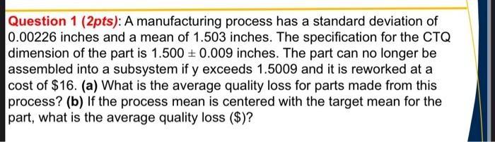 Question 1 {Zara}: A manufacturing process has a standard deviation of