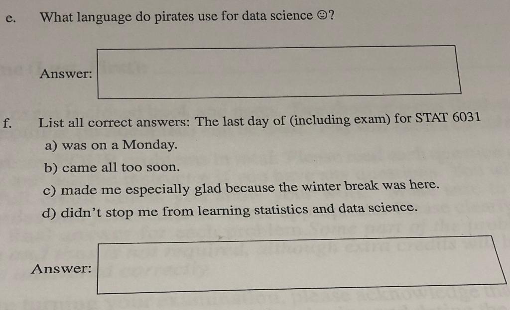 f. List all correct answers: The last day of (including exam) for
