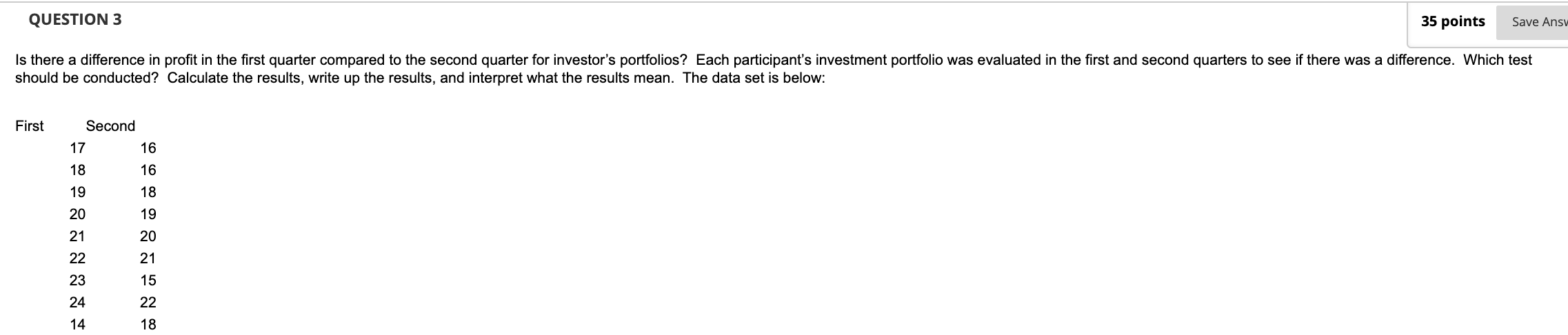 35 points Save Ans QUESTION 3 Is there a difference in