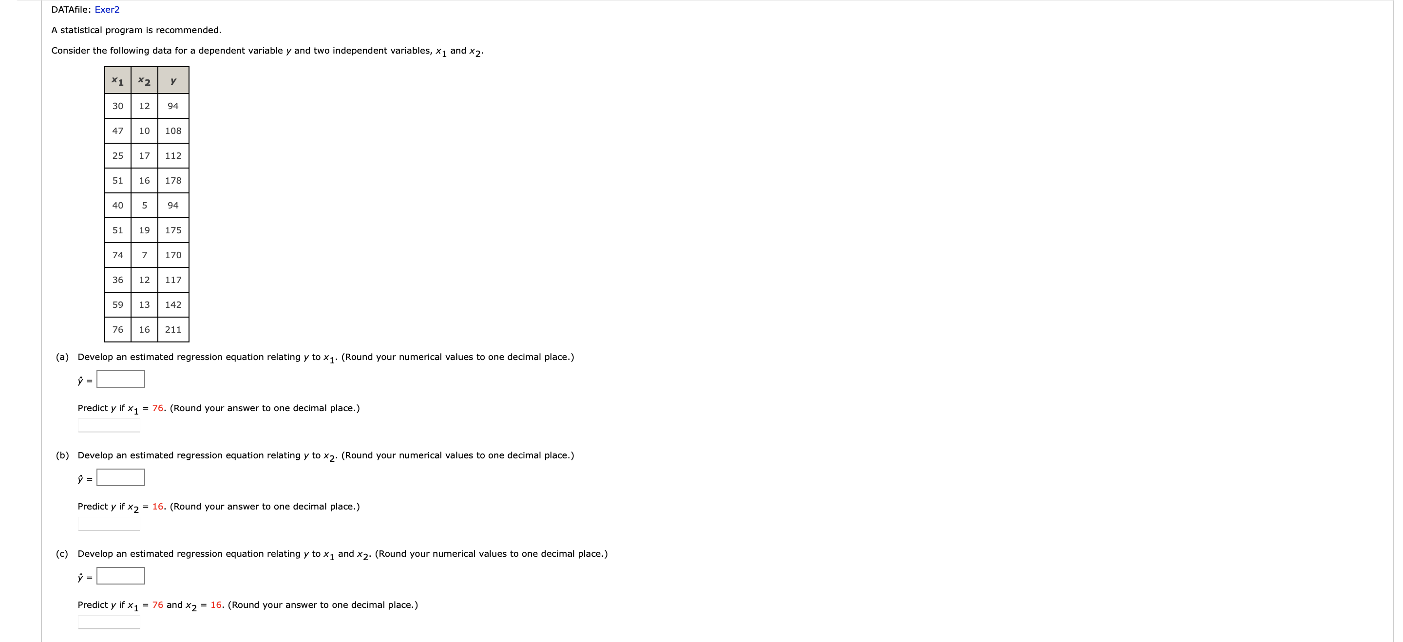  DATAfile: Exer2 A statistical program is recommended. Consider the following data