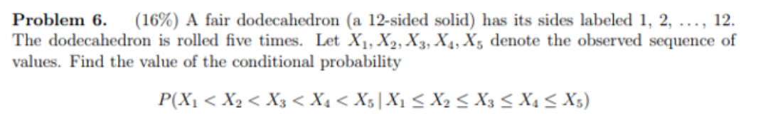 answer all questions with explanation Problem 6. (16%) A fair dodecahedron (a