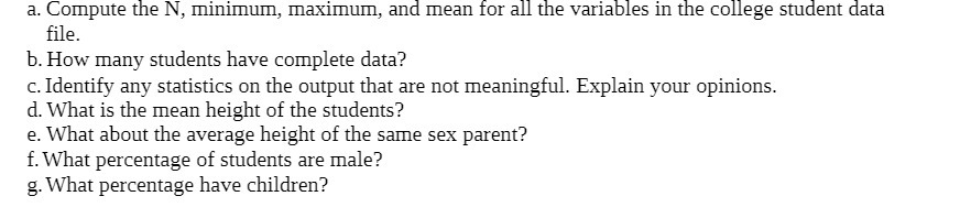variables in the college student data file. b. How many students have