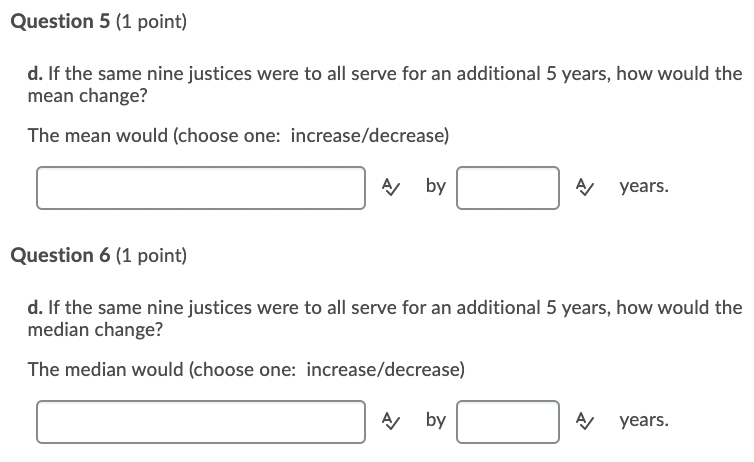 change? The mean would (choose one: increase/decrease) A by A/ years. Question