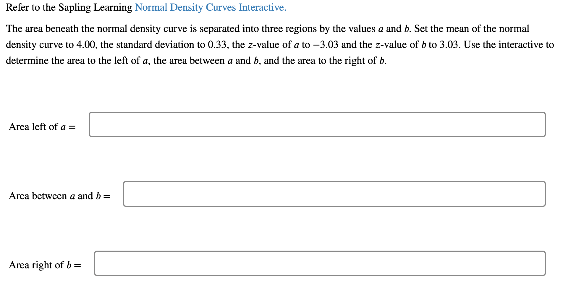 determine the area to the left of a, the area between a