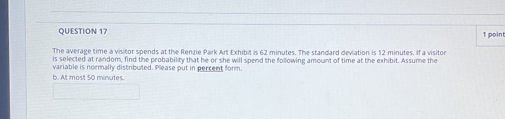 QUESTION 17 1 point The average time a visitor spends at