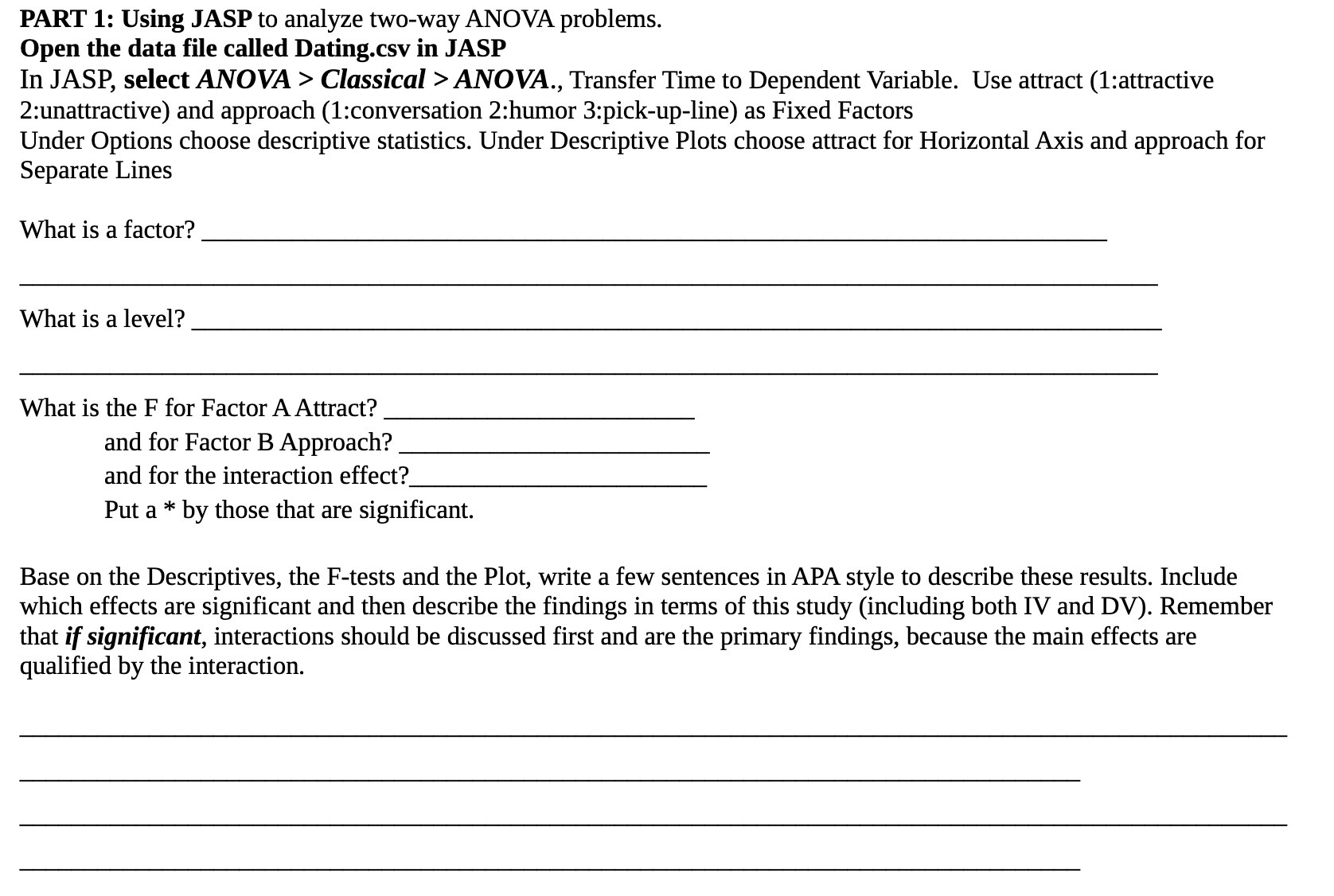 PART 1: Using JASP to analyze two-way AN OVA problems. Open
