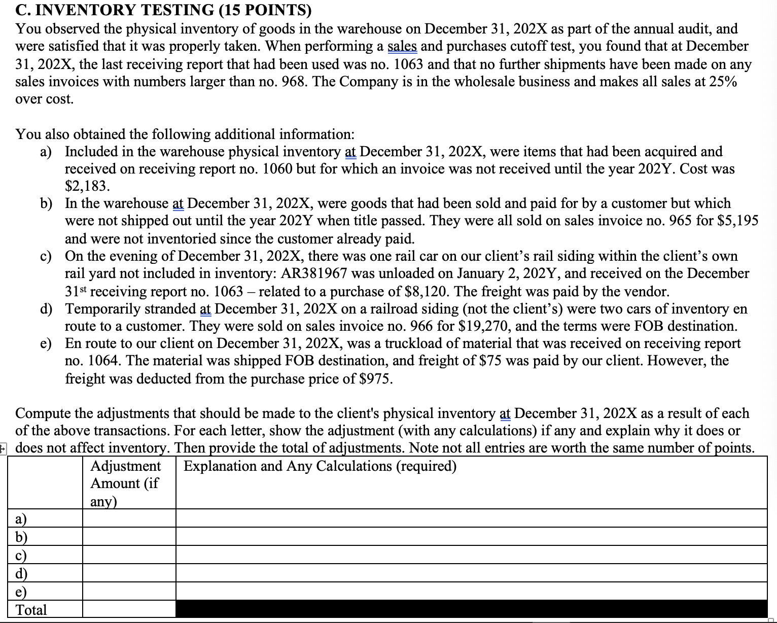  C. INVENTORY TESTING (15 POINTS) You observed the physical inventory of