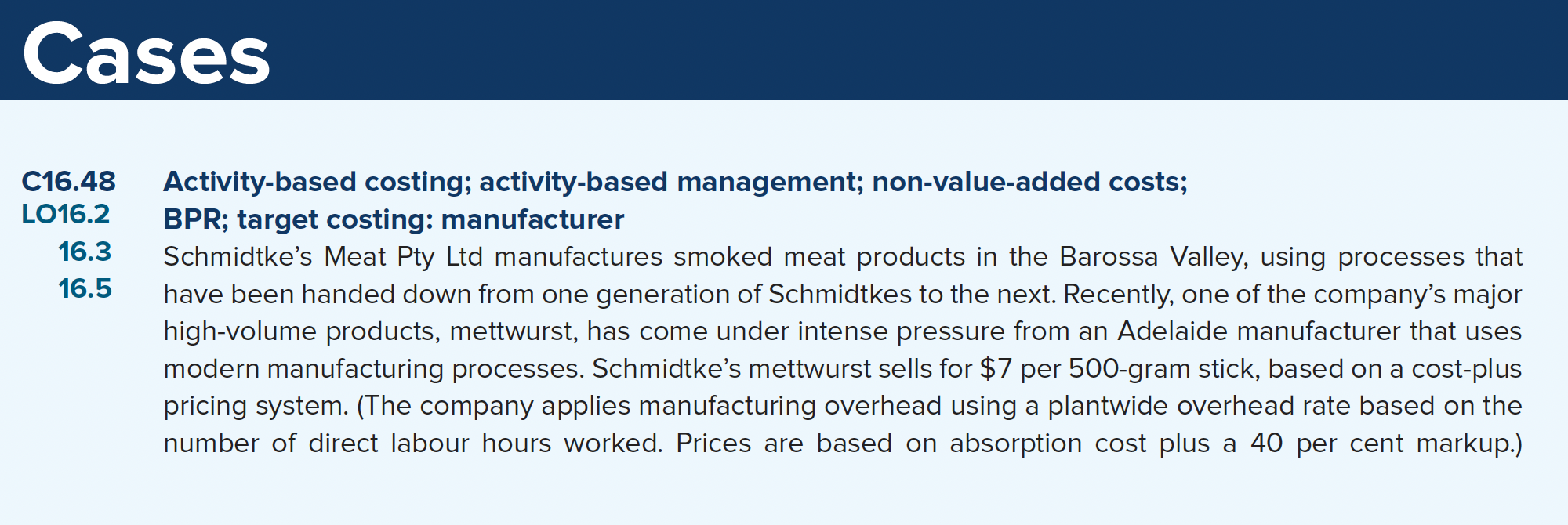  Cases C16.48 Activity-based costing; activity-based management; non-value-added costs; LO16.2 BPR; target