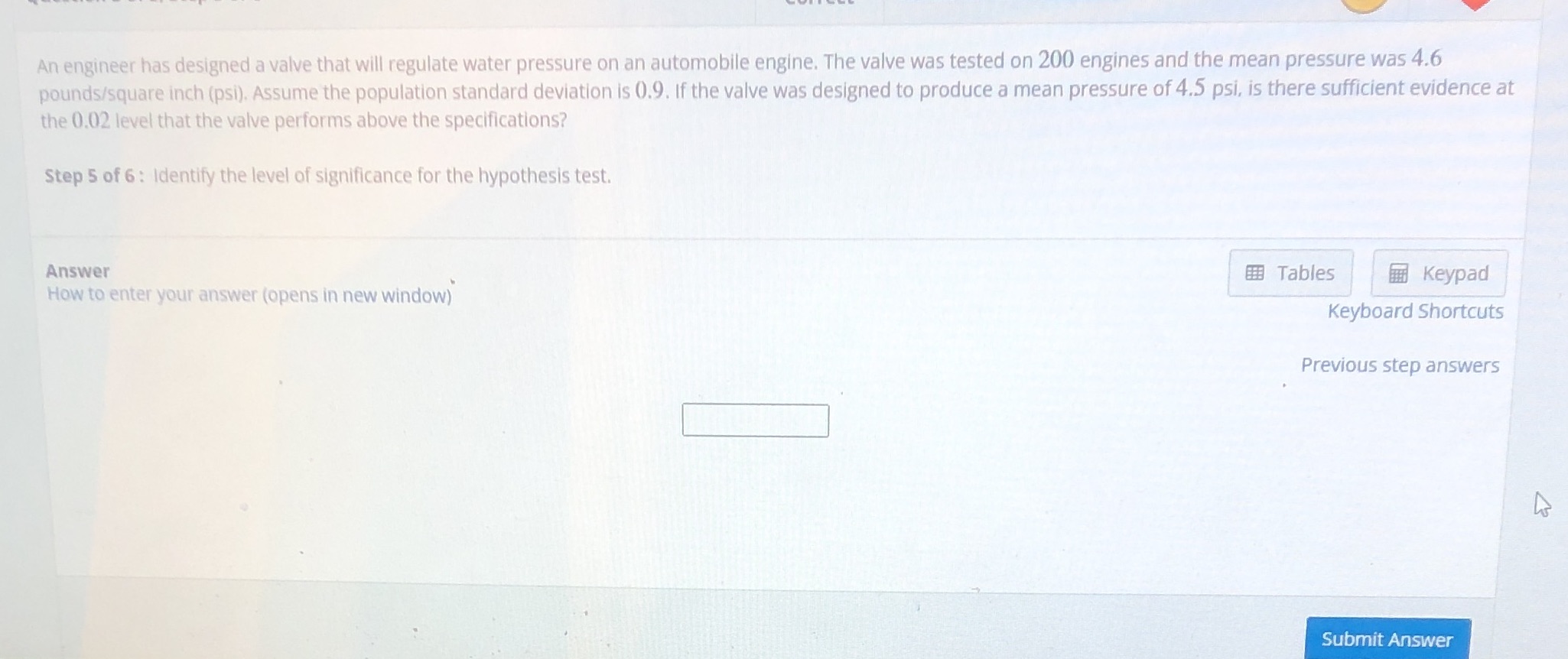  An engineer has designed a valve that will regulate water pressure