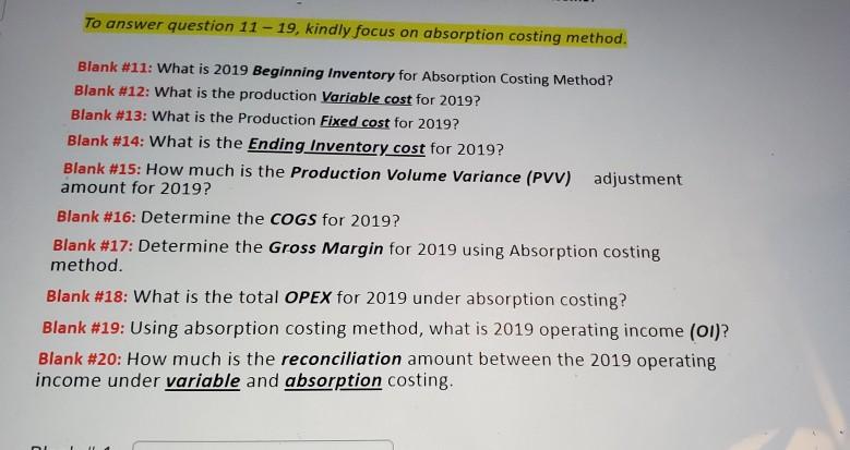 method. Blank #11: What is 2019 Beginning Inventory for Absorption Costing Method?