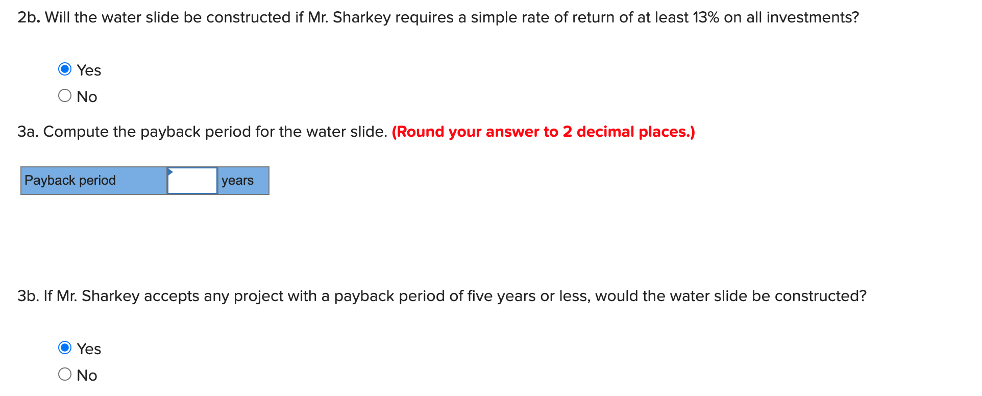 has gathered the following information about the slide: a. b. c. Water