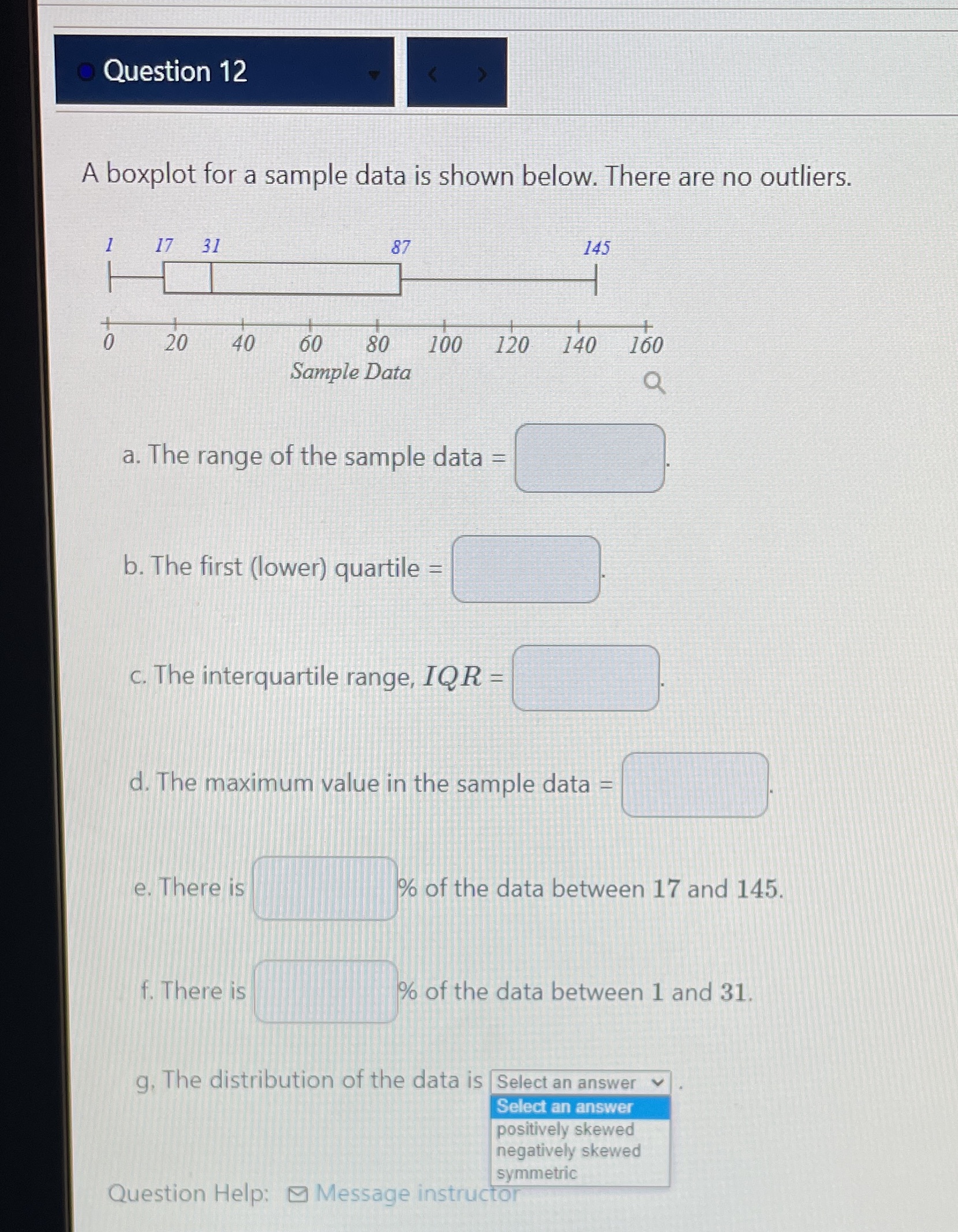  . Question 12 A boxplot for a sample data is shown