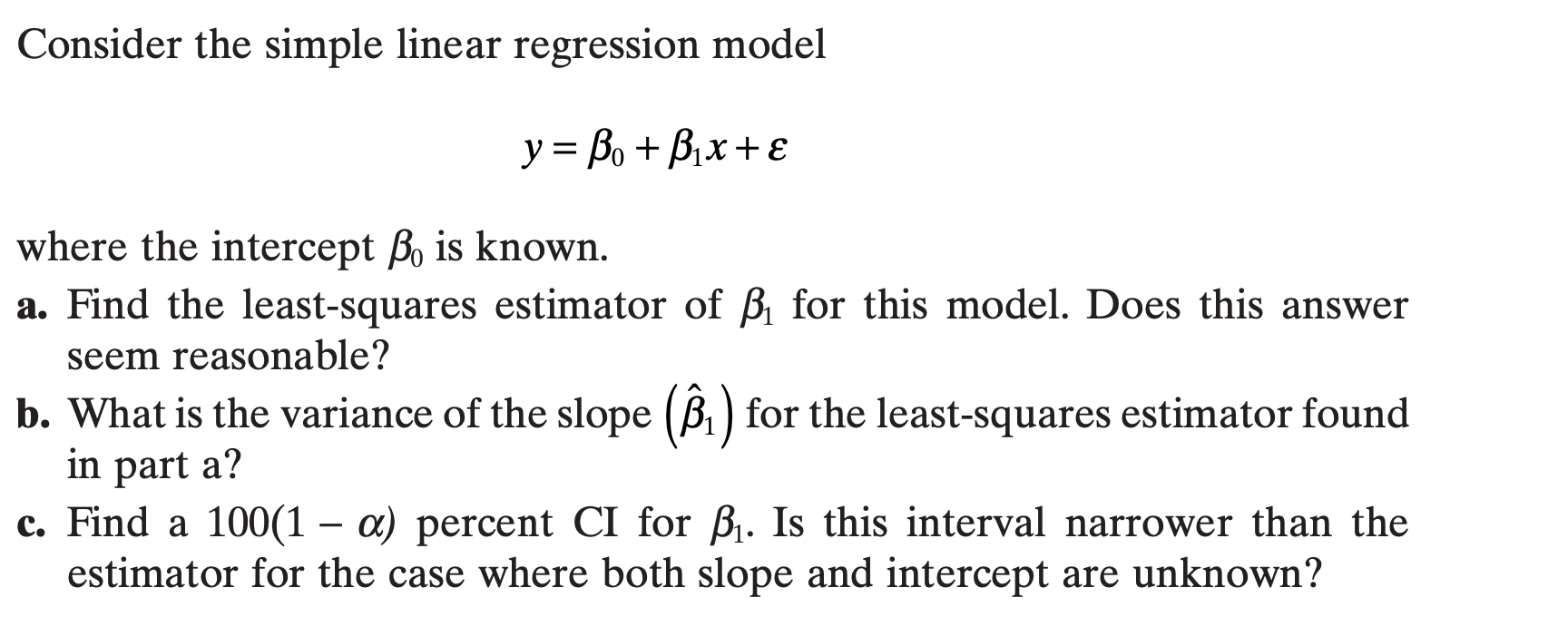 Consider the simple linear regression modely=0+1x+where the intercept0is known.Find the least-squares estimator