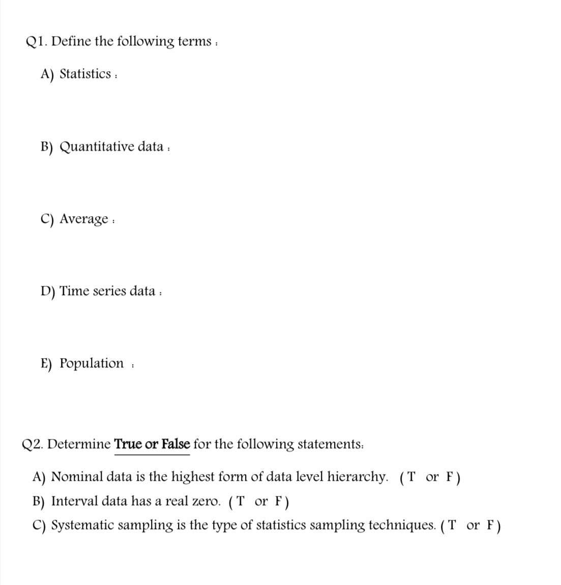  Q1. Define the following terms = A) Statistics : B) Quantitative