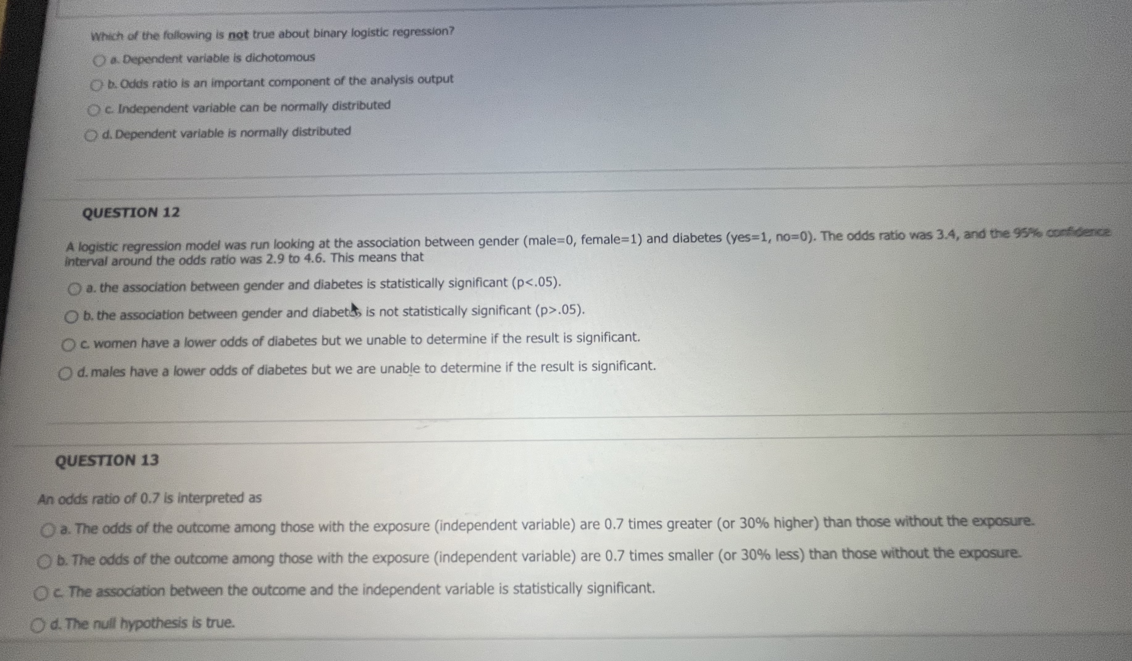 to 1.0. d unable to determine without more information. QUESTION 15 Under