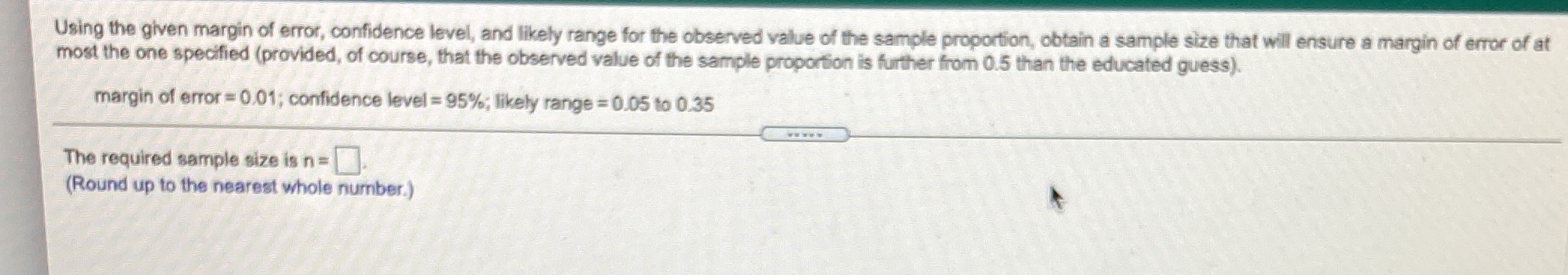 Using the given margin of error, confidence level, and likely range