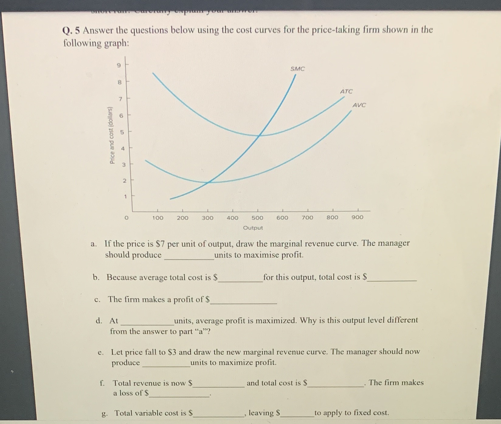  Q. 5 Answer the questions below using the cost curves for