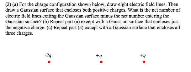 (2) (a) For the charge configuration shown below, draw eight electric