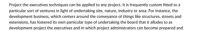 Project the executives techniques can be applied to any project. It