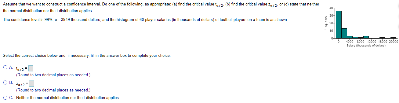 t distribution applies. Here are summary statistics for randomly selected weights of